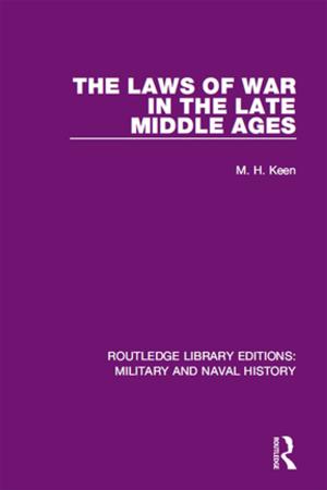 Cover of the book The Laws of War in the Late Middle Ages by Colin Pooley, Jean Turnbull