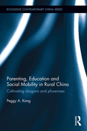 Cover of the book Parenting, Education, and Social Mobility in Rural China by Josephine von Zitzewitz