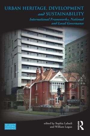 Cover of the book Urban Heritage, Development and Sustainability by Dan Egonsson, Jonas Josefsson, Toni Rønnow-Rasmussen