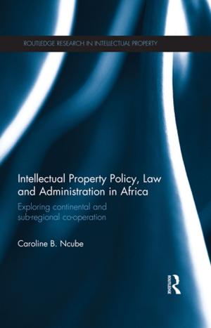 Cover of the book Intellectual Property Policy, Law and Administration in Africa by Rogers, James