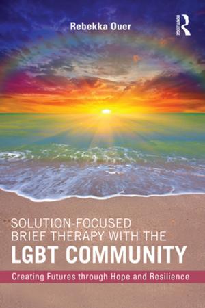 Cover of the book Solution-Focused Brief Therapy with the LGBT Community by Bulent Aras