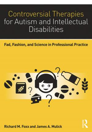 Cover of the book Controversial Therapies for Autism and Intellectual Disabilities by 
