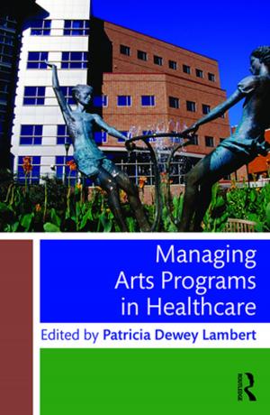 Cover of the book Managing Arts Programs in Healthcare by Knut Wicksell