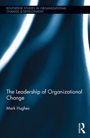 Cover of the book The Leadership of Organizational Change by Antoon Leenaars