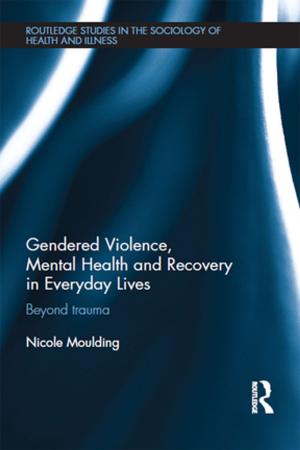 bigCover of the book Gendered Violence, Abuse and Mental Health in Everyday Lives by 
