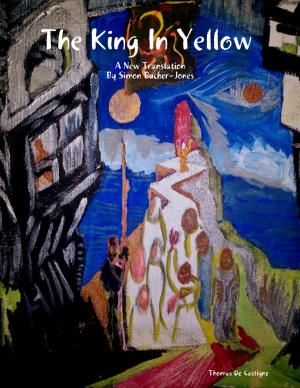 Cover of the book The King In Yellow : A New Translation by Alan Coghlan