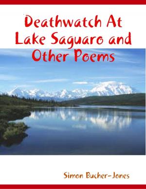Cover of the book Deathwatch At Lake Saguaro and Other Poems by Cecil Cory