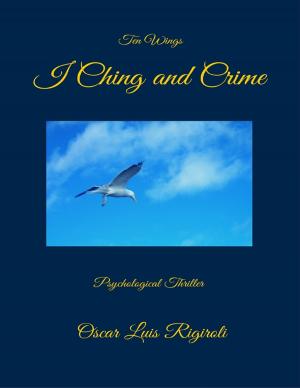 Book cover of I Ching and Crime- Ten Wings