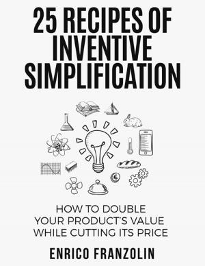 Cover of the book 25 Recipes of Inventive Simplification by Vanessa Carvo