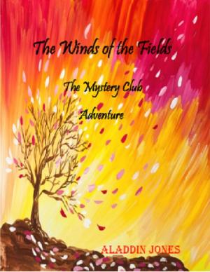 Cover of the book The Winds of the Fields: The Mystery Club Adventure by Kelcey Coe