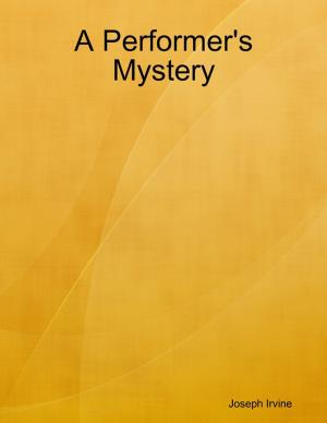 Cover of the book A Performer's Mystery by Renzhi Notes