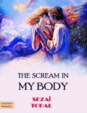Cover of the book The Scream In My Body by Ken Champion
