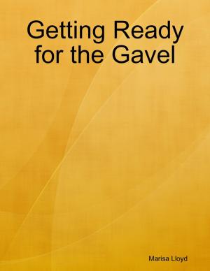 Cover of the book Getting Ready for the Gavel by Jay Green