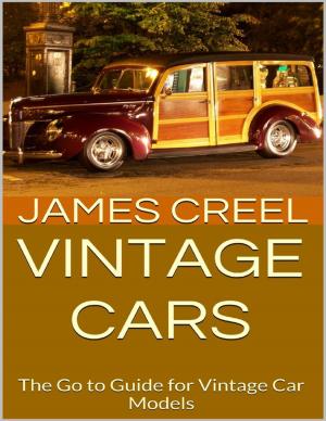Cover of the book Vintage Cars: The Go to Guide for Vintage Car Models by Dave Armstrong