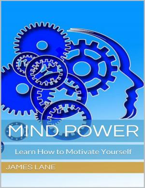 Cover of the book Mind Power: Learn How to Motivate Yourself by Paul Gwilliam