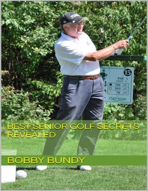 Cover of the book Best Senior Golf Secrets Revealed by John B. Bolton