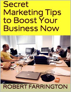 Cover of the book Secret Marketing Tips to Boost Your Business Now by M.C. St. John
