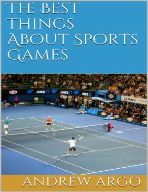 Cover of the book The Best Things About Sports Games by RC Ellis
