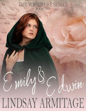 Cover of the book Emily & Edwin: The Yorkshire Series, Book One. by Sarah Muncy