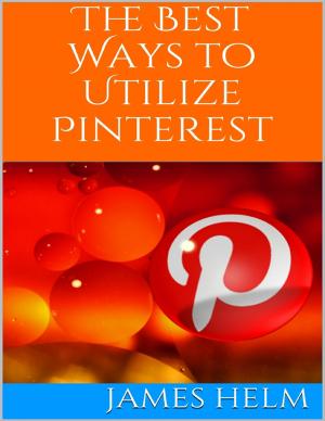 Cover of the book The Best Ways to Utilize Pinterest by Ricardo Reyes