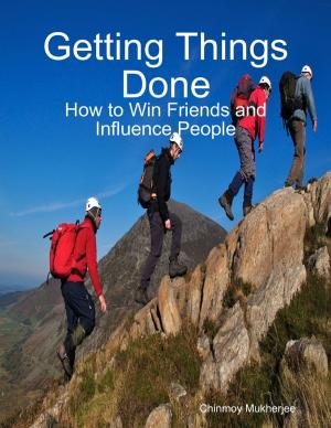 Book cover of Getting Things Done: How to Win Friends and Influence People