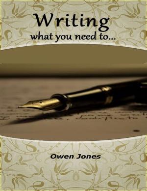 Cover of the book Writing What You Need To... by Charlotte Cross