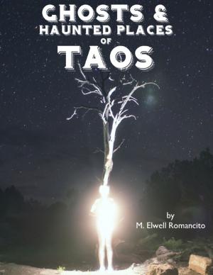 Cover of the book Ghosts and Haunted Places of Taos by Rock Page