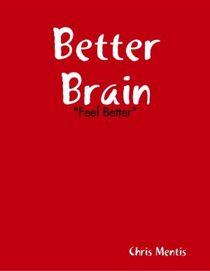 Cover of the book Better Brain: "Feel Better" by CJ Juarez