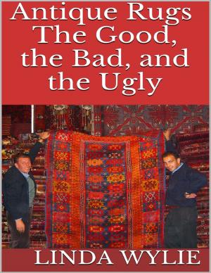 Cover of the book Antique Rugs: The Good, the Bad, and the Ugly by Brian J. Prisco