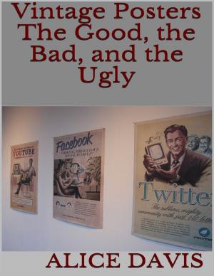 Cover of the book Vintage Posters: The Good, the Bad, and the Ugly by Pat Garwood