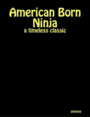 Cover of the book American Born Ninja by Melinda Keen