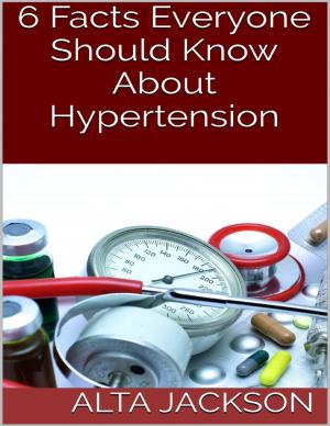 bigCover of the book 6 Facts Everyone Should Know About Hypertension by 