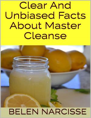 Book cover of Clear and Unbiased Facts About Master Cleanse