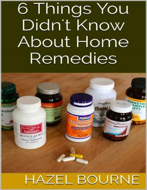 Cover of the book 6 Things You Didn't Know About Home Remedies by Oluwagbemiga Olowosoyo