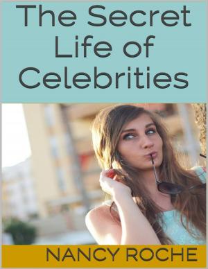 Cover of the book The Secret Life of Celebrities by Chris Morningforest, Rebecca Raymond
