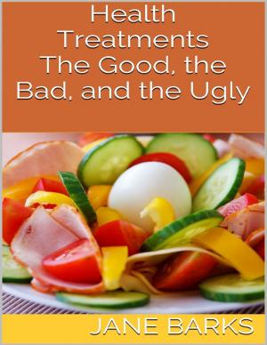 bigCover of the book Health Treatments: The Good, the Bad, and the Ugly by 