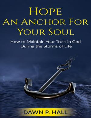 Book cover of Hope - An Anchor for Your Soul - How to Maintain Your Trust in God During the Storms of Life
