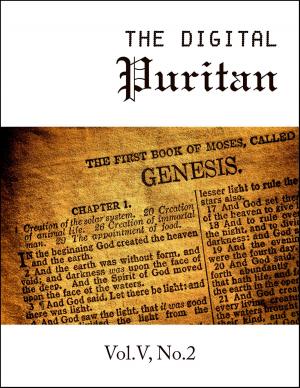 Cover of the book The Digital Puritan - Vol.V, No.2 by Jonathan Edwards, William Bates, Thomas Manton