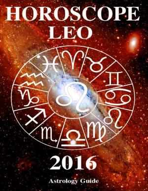 Cover of the book Horoscope 2016 - Leo by James Andrew Clarke