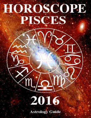 Cover of the book Horoscope 2016 - Pisces by Vanessa Carvo