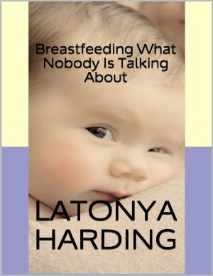 Book cover of Breastfeeding: What Nobody Is Talking About