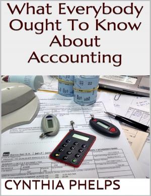 Cover of the book What Everybody Ought to Know About Accounting by Seth Giolle