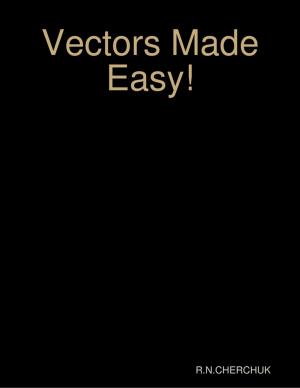 Cover of the book Vectors Made Easy! by Dudley Clarence Sturgis IV