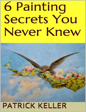 Cover of the book 6 Painting Secrets You Never Knew by Geoff Woodbridge