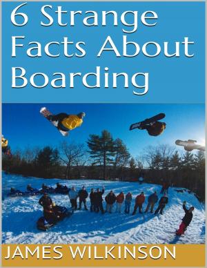Book cover of 6 Strange Facts About Boarding