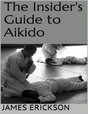 Cover of the book The Insider's Guide to Aikido by Raymond Bennett, Bruce Wright