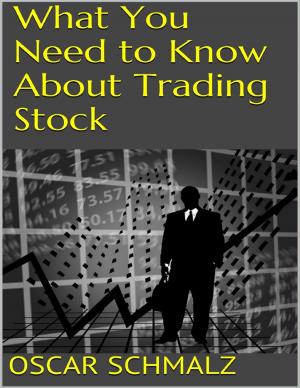 Cover of the book What You Need to Know About Trading Stock by Diane Ziomek