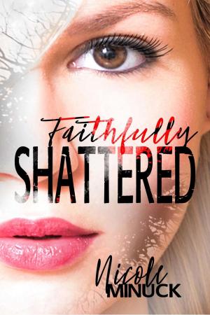 Cover of the book Faithfully Shattered by Kaitlyn Hoyt
