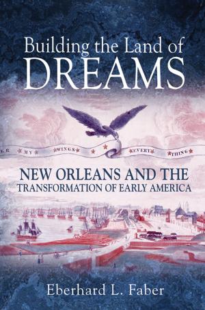 Cover of the book Building the Land of Dreams by Donna Tussing Orwin