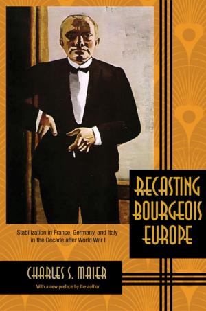 Cover of the book Recasting Bourgeois Europe by Anne-Marie Slaughter